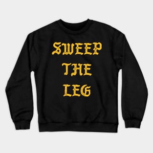 Sweep The Leg Crewneck Sweatshirt